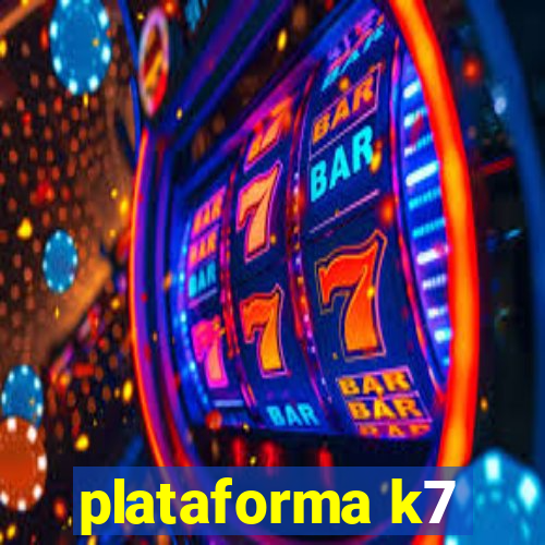 plataforma k7